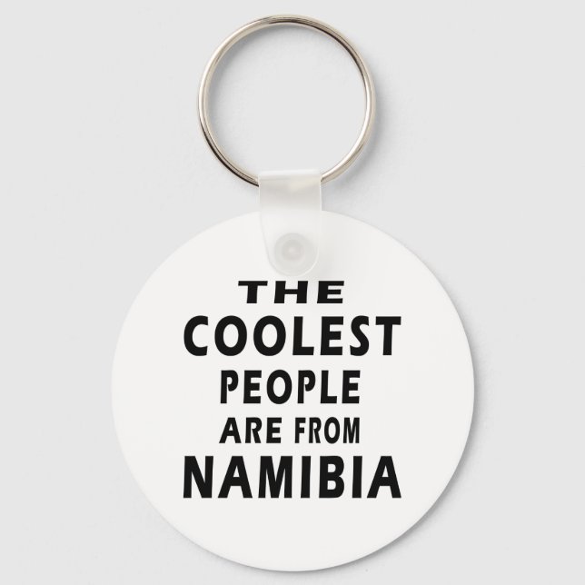 The Coolest People Are From Namibia Key Ring (Front)
