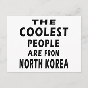 The Coolest People Are From North Korea Postcard