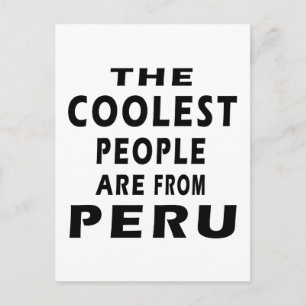 The Coolest People Are From Peru Postcard