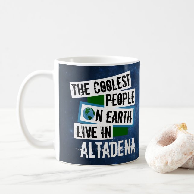 The Coolest People on Earth Live in Altadena Coffee Mug (With Donut)