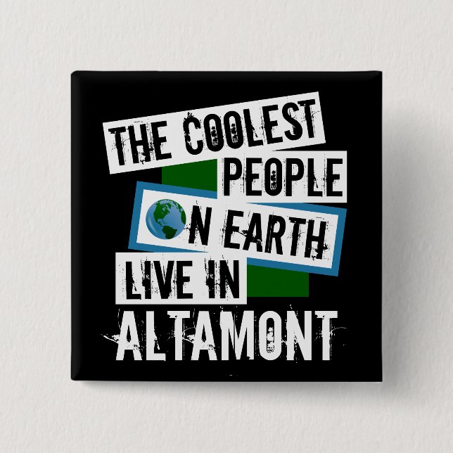 The Coolest People on Earth Live in Altamont 15 Cm Square Badge (Front)