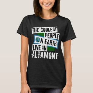The Coolest People on Earth Live in Altamont T-Shirt