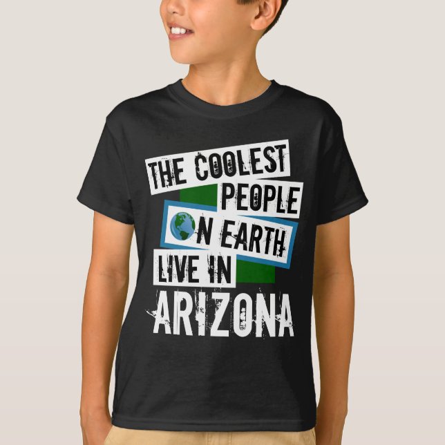 The Coolest People on Earth Live in Arizona T-Shirt (Front)