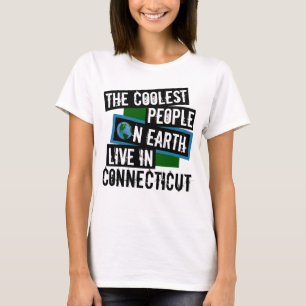The Coolest People on Earth Live in Connecticut T-Shirt
