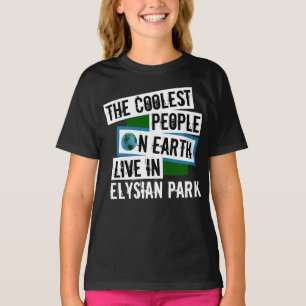 The Coolest People on Earth Live in Elysian Park T-Shirt