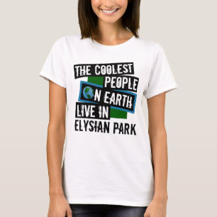 The Coolest People on Earth Live in Elysian Park T-Shirt