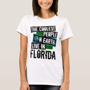 The Coolest People on Earth Live in Florida T-Shirt