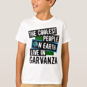 The Coolest People on Earth Live in Garvanza T-Shirt