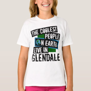 The Coolest People on Earth Live in Glendale T-Shirt
