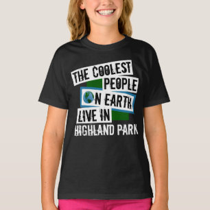 The Coolest People on Earth Live in Highland Park T-Shirt