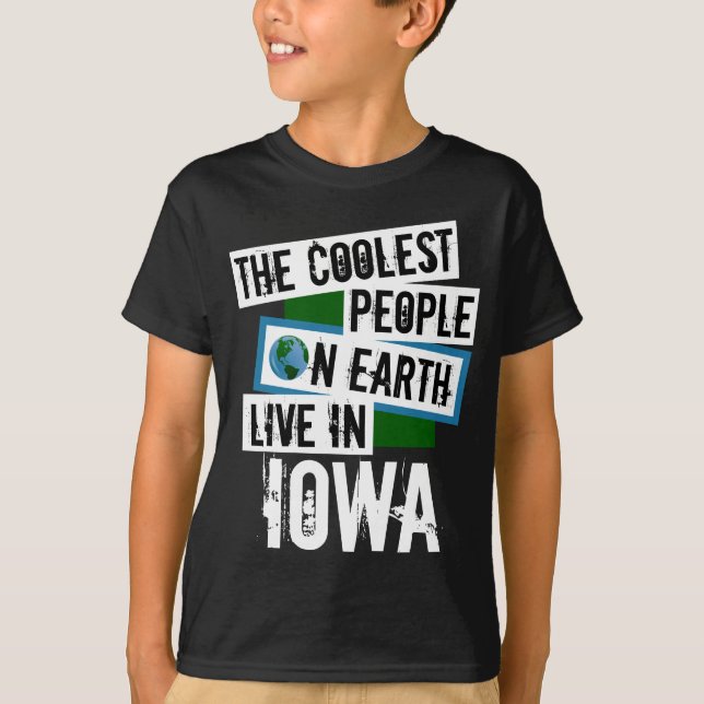 The Coolest People on Earth Live in Iowa T-Shirt (Front)
