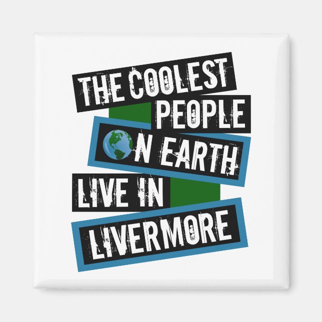 The Coolest People on Earth Live in Livermore Magnet (Front)