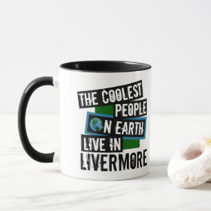The Coolest People on Earth Live in Livermore Mug