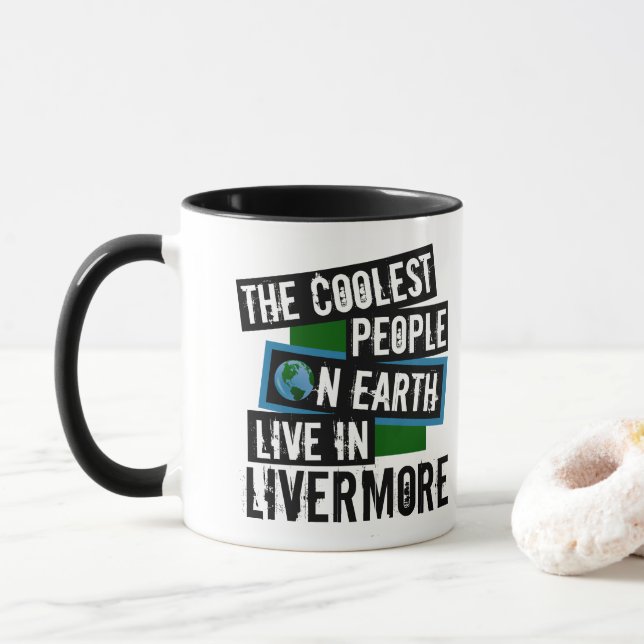 The Coolest People on Earth Live in Livermore Mug (With Donut)