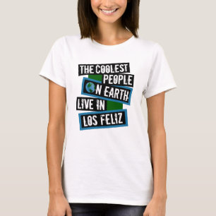 The Coolest People on Earth Live in Los Feliz T-Shirt