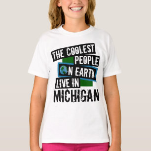 The Coolest People on Earth Live in Michigan T-Shirt