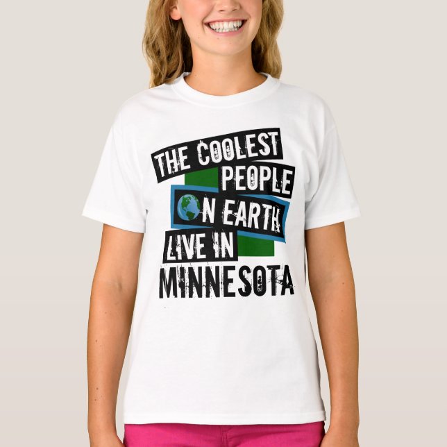 The Coolest People on Earth Live in Minnesota T-Shirt (Front)