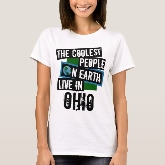 The Coolest People on Earth Live in Ohio T-Shirt (Front)