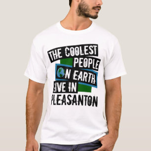 The Coolest People on Earth Live in Pleasanton T-Shirt