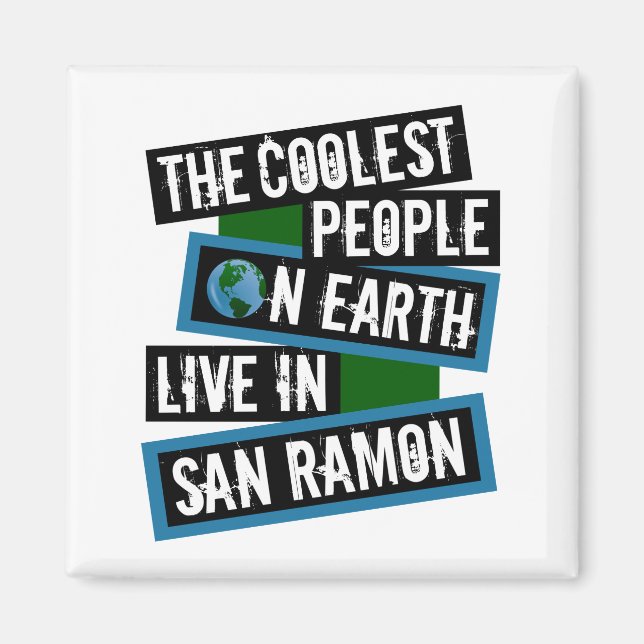 The Coolest People on Earth Live in San Ramon Magnet (Front)