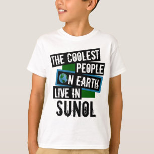 The Coolest People on Earth Live in Sunol T-Shirt