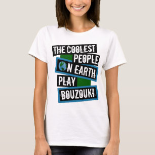 The Coolest People on Earth Play Bouzouki T-Shirt