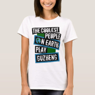 The Coolest People on Earth Play Guzheng T-Shirt