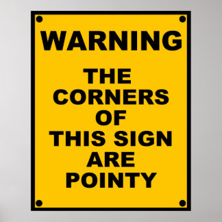 The Corners Of This Sign Are Pointy ~ Spoof