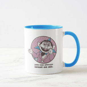 The Count You Can Always Count On Me Mug