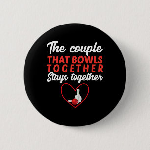 The Couple That Bowls Together Stays Together Bowl 6 Cm Round Badge