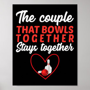 The Couple That Bowls Together Stays Together Bowl Poster