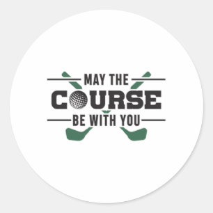 The Course Be With You Golf Golfer Funny Gift Classic Round Sticker