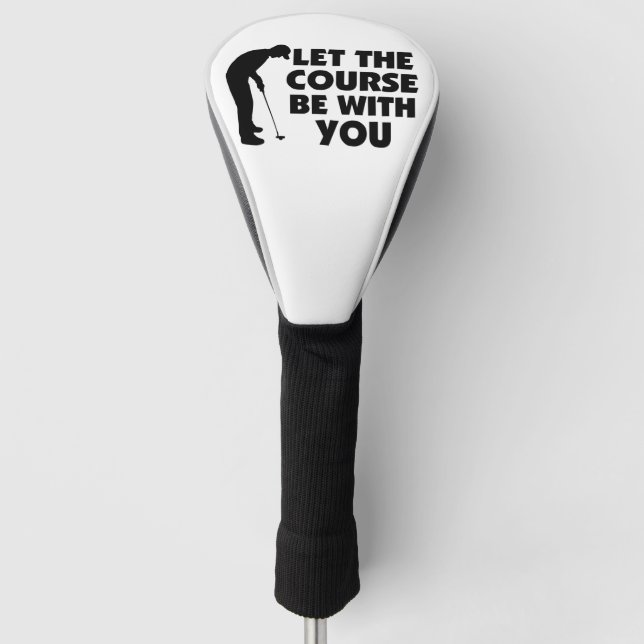 The Course Be With You Golfing Golf Head Cover (Front)