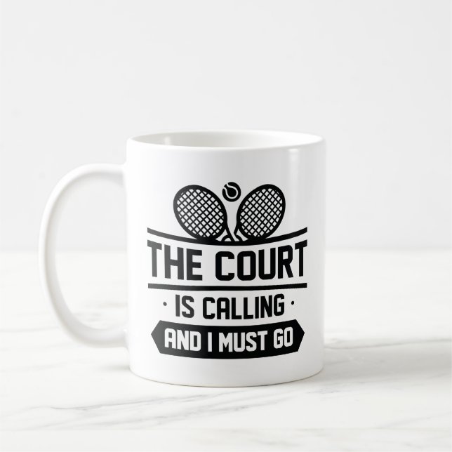 The Court Is Calling And I Must Go Coffee Mug (Left)