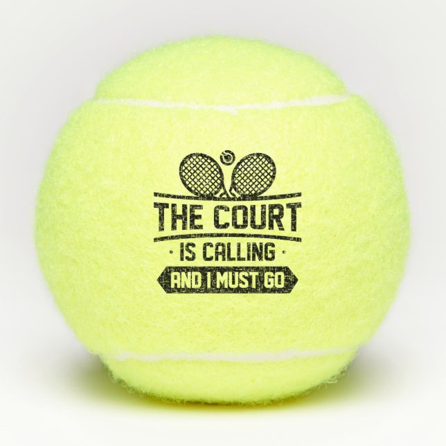 The Court Is Calling And I Must Go Tennis Balls (Front)