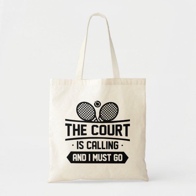 The Court Is Calling And I Must Go Tote Bag (Front)