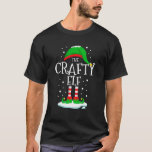 The Crafty Elf Christmas Family Matching Xmas Grou T-Shirt<br><div class="desc">The Crafty Elf Christmas Family Matching Xmas Group  1</div>