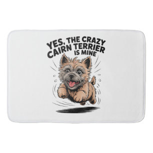 The Crazy Cairn Terrier is Mine Bath Mat