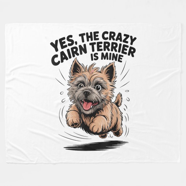  The Crazy Cairn Terrier is Mine Fleece Blanket (Front (Horizontal))