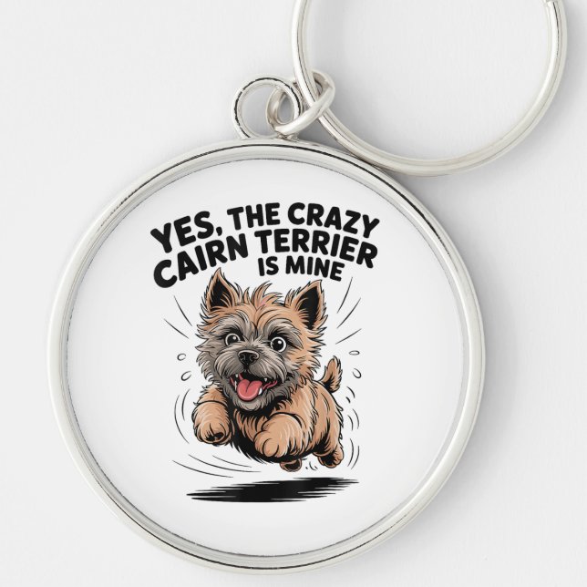  The Crazy Cairn Terrier is Mine Key Ring (Front)