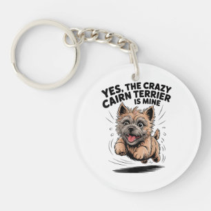  The Crazy Cairn Terrier is Mine Key Ring