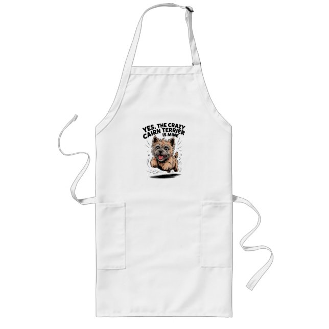  The Crazy Cairn Terrier is Mine Long Apron (Front)