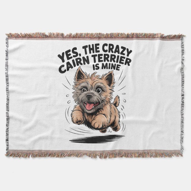  The Crazy Cairn Terrier is Mine Throw Blanket (Front)