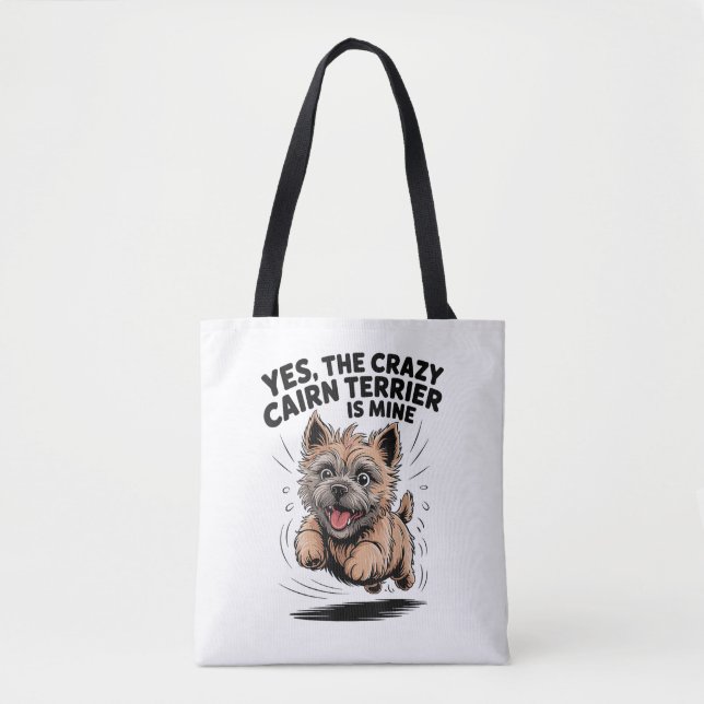  The Crazy Cairn Terrier is Mine Tote Bag (Front)