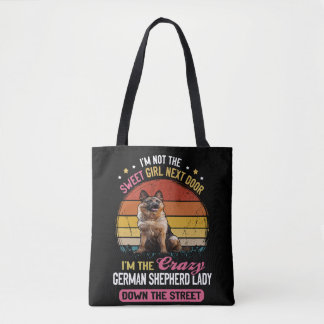 The Crazy German Shepherd Lady Down The Street Tote Bag