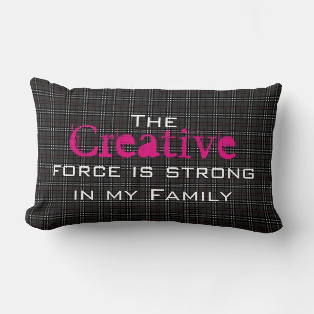 The Creative force is strong in my Family Lumbar Cushion (Front)