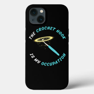 THE CROCHET HOOK IS MY OCCUPATION_1 iPhone 13 CASE