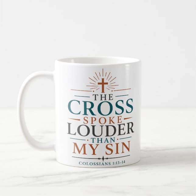 The Cross Spoke Louder Than My Sin Scripture Quote Coffee Mug (Left)