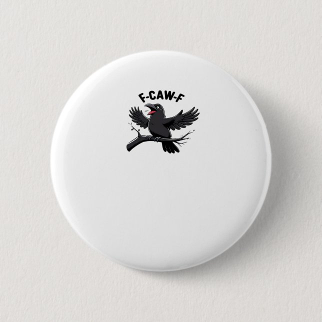 The Crow F-Caw-F (F Off) Essential 6 Cm Round Badge (Front)