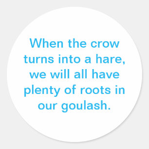 The crow turns into a hare Hankamer Artjunkhaus Classic Round Sticker
